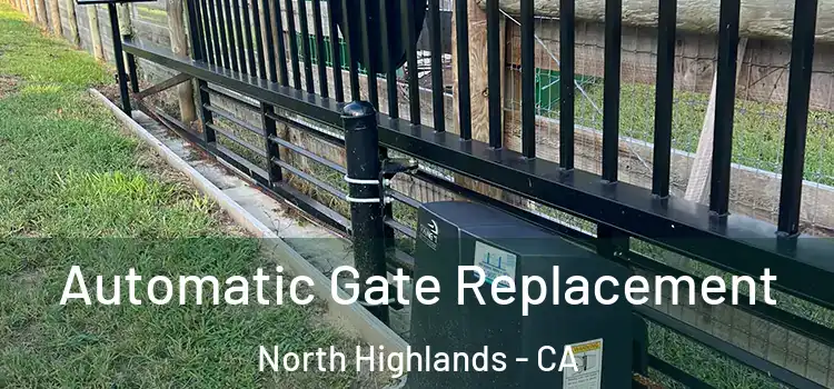  Automatic Gate Replacement North Highlands - CA