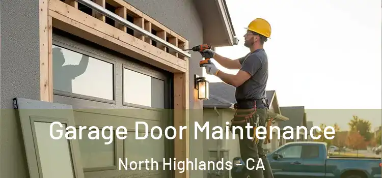 Garage Door Maintenance North Highlands - CA