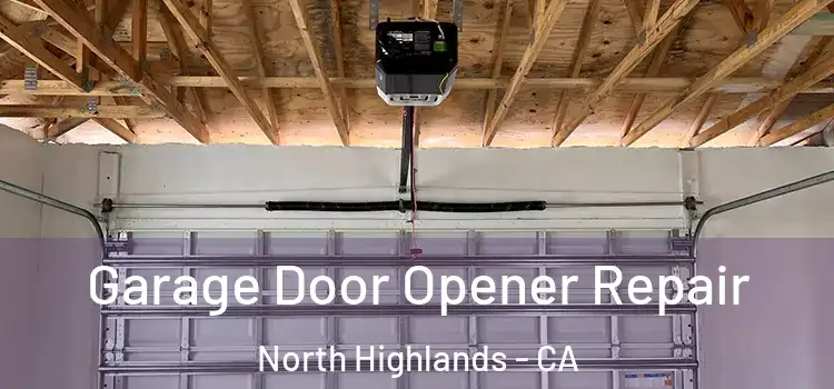  Garage Door Opener Repair North Highlands - CA