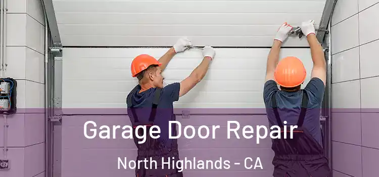  Garage Door Repair North Highlands - CA