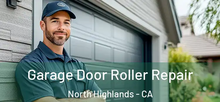  Garage Door Roller Repair North Highlands - CA