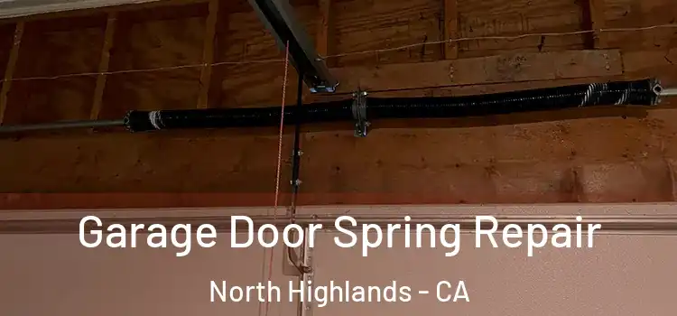  Garage Door Spring Repair North Highlands - CA