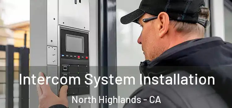 Intercom System Installation North Highlands - CA