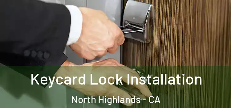 Keycard Lock Installation North Highlands - CA