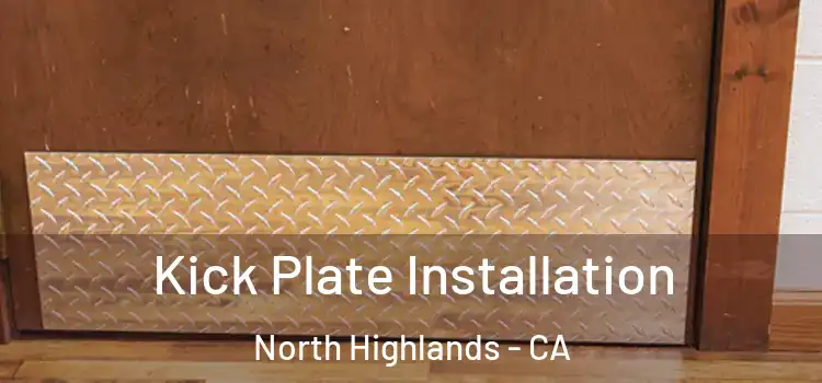 Kick Plate Installation North Highlands - CA