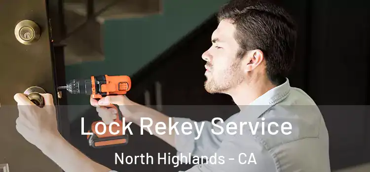 Lock Rekey Service North Highlands - CA