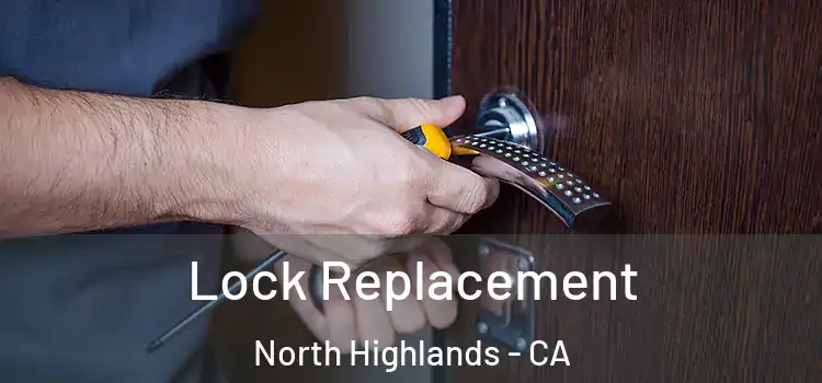  Lock Replacement North Highlands - CA