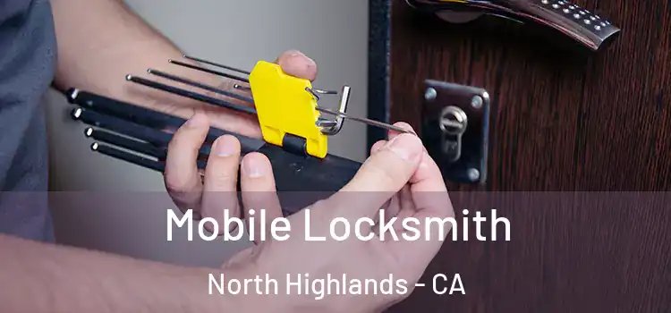  Mobile Locksmith North Highlands - CA