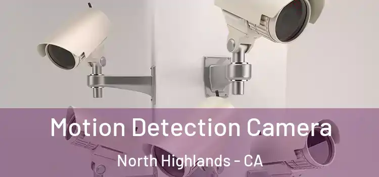  Motion Detection Camera North Highlands - CA